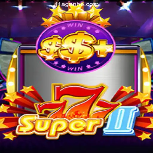 Discover the Thrills of Super777II and the Excitement of 11a.com